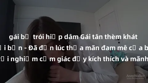 gái bị trói hiếp dâm Gái tân thèm khát và muốn làm tình với bạn - Đã đến lúc thỏa mãn đam mê của bạn! Hãy cùng trải nghiệm cảm giác đầy kích thích và mãnh liệt với cô gái tân trẻ trung này ngay hôm na