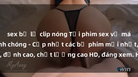 sex bị lộ clip nóng Tải phim sex về máy miễn phí và nhanh chóng - Cập nhật các bộ phim mới nhất, đỉnh cao, chất lượng cao HD, đáng xem. Hãy trải nghiệm ngay!