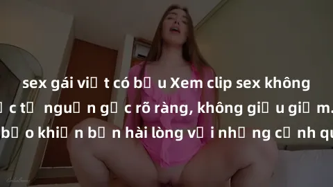sex gái việt có bầu Xem clip sex không che mới - Nguồn gốc từ nguồn gốc rõ ràng, không giấu giếm. Đảm bảo khiến bạn hài lòng với những cảnh quay táo bạo và đầy kích thích.