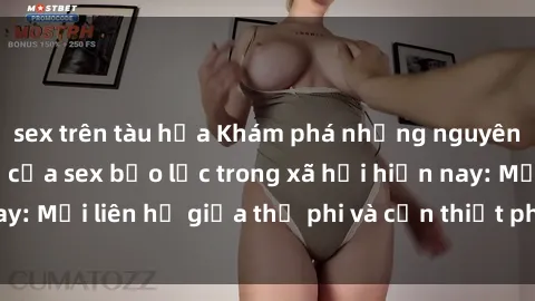 sex trên tàu hỏa Khám phá những nguyên nhân và hậu quả của sex bạo lực trong xã hội hiện nay: Mối liên hệ giữa thị phi và cần thiết phải ngăn chặn.