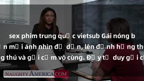 sex phim trung quốc vietsub Gái nóng bỏng khỏa thân khiến mọi ánh nhìn đổ dồn, lên đỉnh hứng thú và gợi cảm vô cùng. Đầy tư duy gợi cảm và quyến rũ.