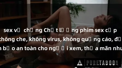 sex vợ chồng Chất lượng phim sex cập nhật mới nhất, không che, không virus, không quảng cáo, đảm bảo an toàn cho người xem, thỏa mãn nhu cầu tình dục của bạn.