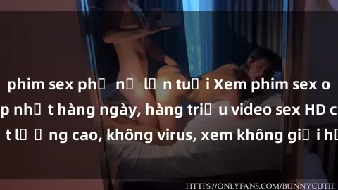phim sex phụ nữ lớn tuổi Xem phim sex online miễn phí, cập nhật hàng ngày, hàng triệu video sex HD chất lượng cao, không virus, xem không giới hạn, hoàn toàn miễn phí.