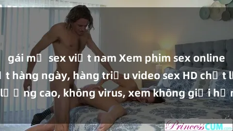 gái mỹ sex việt nam Xem phim sex online miễn phí, cập nhật hàng ngày, hàng triệu video sex HD chất lượng cao, không virus, xem không giới hạn, hoàn toàn miễn phí.