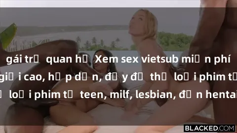 gái trẻ quan hệ Xem sex vietsub miễn phí tại nhà, độ phân giải cao, hấp dẫn, đầy đủ thể loại phim từ teen, milf, lesbian, đến hentai và jav.