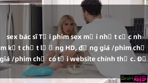sex bác sĩ Tải phim sex mới nhất cực nhanh không virus, cam kết chất lượng HD, đồng giá /phim chỉ có tại website chính thức. Đặt ngay!