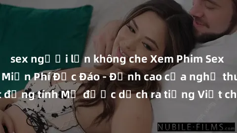 sex người lớn không che Xem Phim Sex Mỹ Vietsub Online Miễn Phí Độc Đáo - Đỉnh cao của nghệ thuật đồng tính Mỹ được dịch ra tiếng Việt cho người xem hiểu rõ hơn.