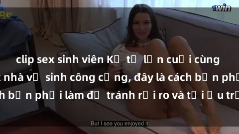 clip sex sinh viên Kể từ lần cuối cùng bạn thực hành sex nhà vệ sinh công cộng, đây là cách bạn phải làm để tránh rủi ro và tối ưu trải nghiệm.