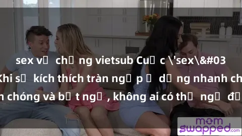 sex vợ chồng vietsub Cuộc 'sex' trong thang máy: Khi sự kích thích tràn ngập ở dạng nhanh chóng và bất ngờ, không ai có thể ngờ được điều gì sẽ xảy ra!