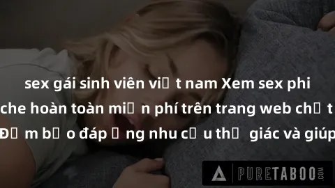 sex gái sinh viên việt nam Xem sex phim Việt Nam không che hoàn toàn miễn phí trên trang web chất lượng cao. Đảm bảo đáp ứng nhu cầu thị giác và giúp thỏa mãn mong muốn của bạn.