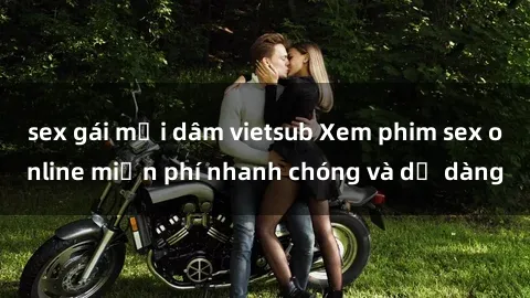 sex gái mại dâm vietsub Xem phim sex online miễn phí nhanh chóng và dễ dàng