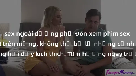 sex ngoài đường phố Đón xem phim sex mới nhất đang hot trên mạng, không thể bỏ lỡ những cảnh nóng hổi đầy kích thích. Tận hưởng ngay trước khi bị xoá chóng mặt!