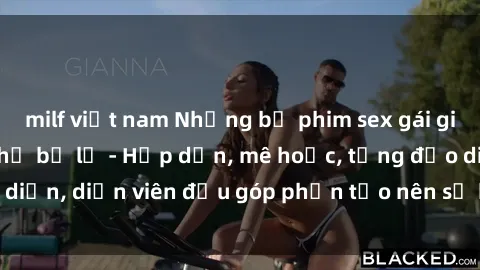 milf việt nam Những bộ phim sex gái già đỉnh cao không thể bỏ lỡ - Hấp dẫn, mê hoặc, từng đạo diễn, diễn viên đều góp phần tạo nên sự hấp dẫn, kích thích.