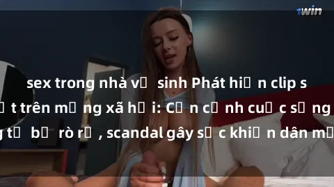 sex trong nhà vệ sinh Phát hiện clip sex quay lén hot nhất trên mạng xã hội: Cận cảnh cuộc sống riêng tư bị rò rỉ, scandal gây sốc khiến dân mạng không khỏi bàng hoàng