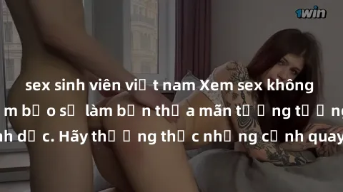 sex sinh viên việt nam Xem sex không che HD miễn phí đảm bảo sẽ làm bạn thỏa mãn tưởng tượng và nhu cầu tình dục. Hãy thưởng thức những cảnh quay hấp dẫn và mãnh liệt ngay bây giờ!